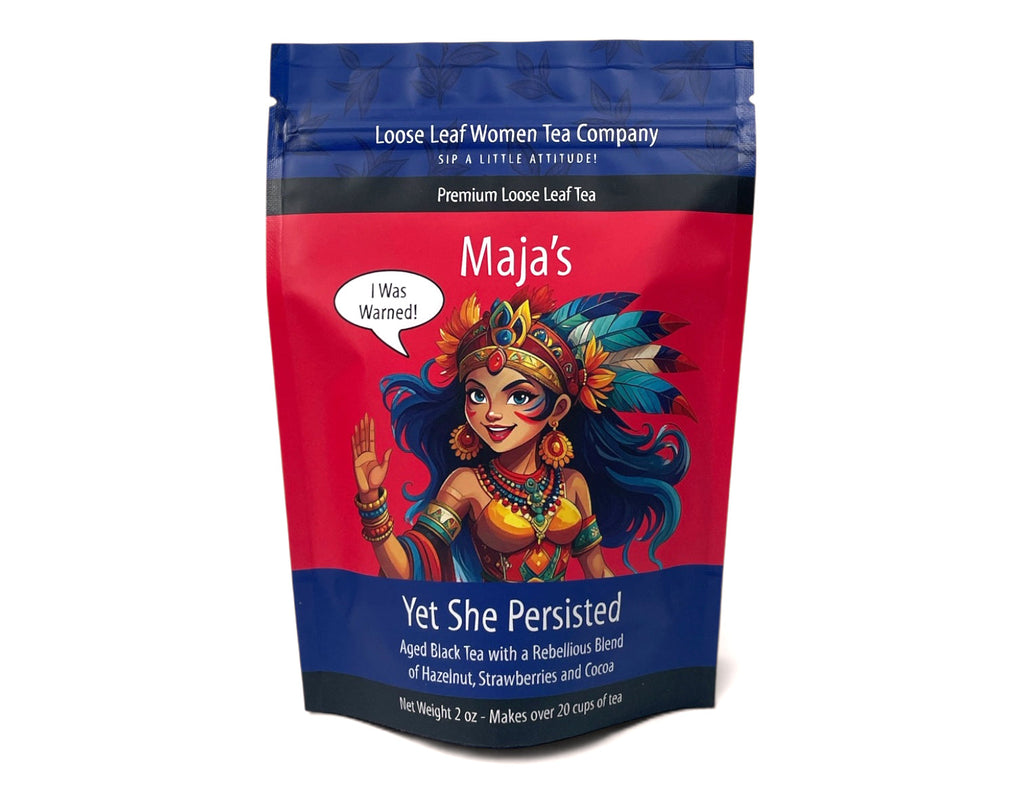 Maja's Yet She Persisted Tea