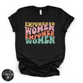 Empowered Women Empower Women Tee | Feminist Empowerment Graphic T-Shirt